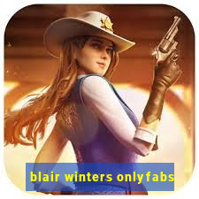 blair winters onlyfabs